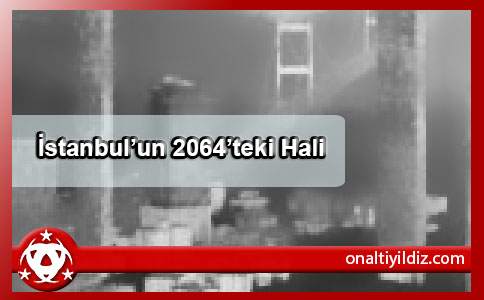 İstanbul'un 2064'teki Hali