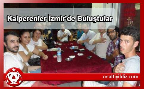 Kalperenler İzmir'de Buluştular