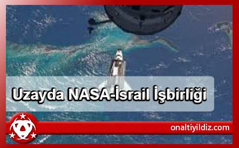 Uzayda NASA-İsrail İşbirliği