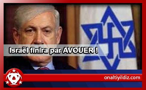 Israël finira par AVOUER !