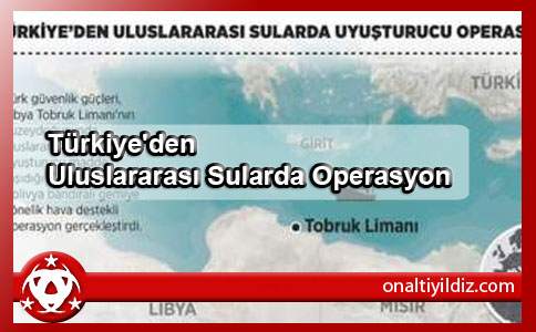 Türkiye'den Uluslararası Sularda Operasyon