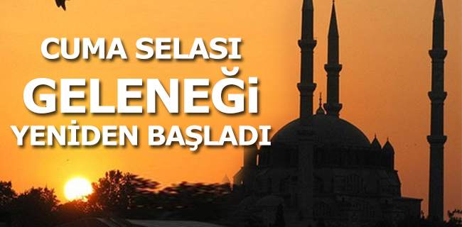 İstanbul'da Cuma Selası Geleneği Yeniden Başladı