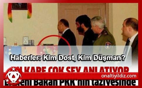 Haberler: Kim Dost, Kim Düşman?