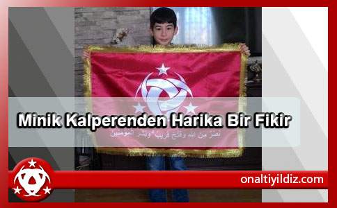 Minik Kalperenden Harika Bir Fikir