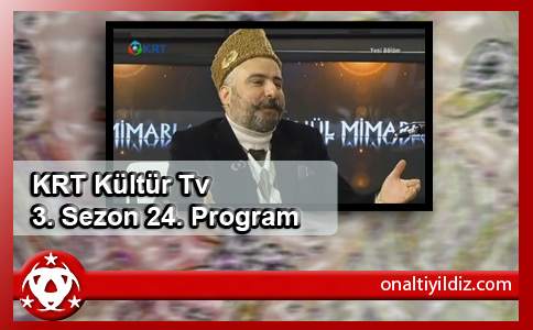 KRT Kültür Tv 3. Sezon 24. Program