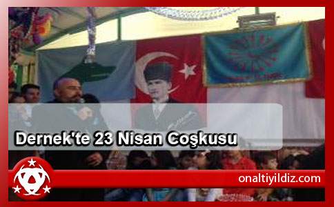 Dernek'te 23 Nisan Coşkusu