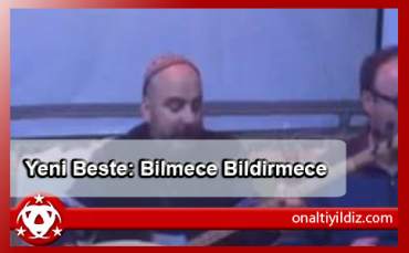 Yeni Beste: Bilmece Bildirmece