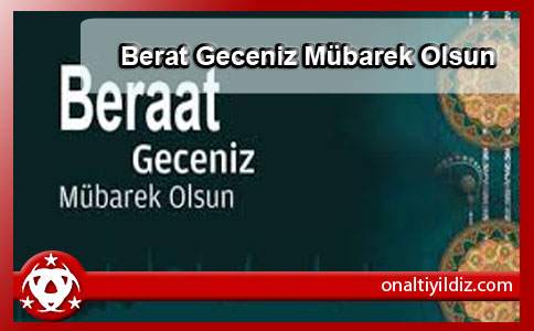 Berat Geceniz Mübarek Olsun