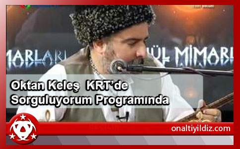 Oktan Keleş Sorguluyorum Programında