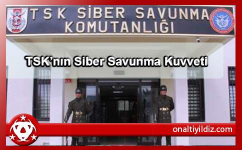 TSK’nın Siber Savunma Kuvveti