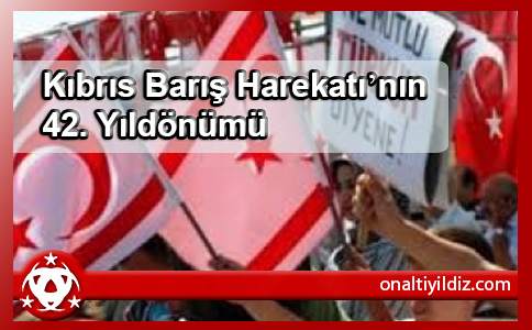 Kıbrıs Barış Harekatının 42. Yıldönümü