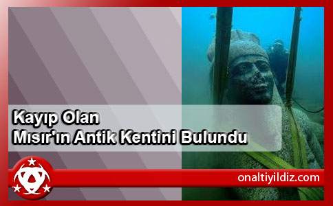  Kayıp Olan Mısır'ın Antik Kentini Bulundu