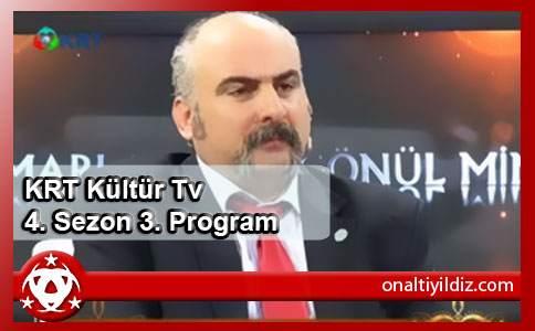 KRT Kültür Tv 4. Sezon 3. Program