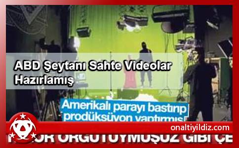 ABD Şeytanı Sahte Videolar Hazırlamış