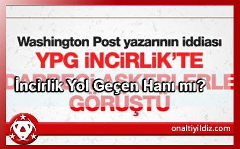 İncirlik Yol Geçen Hanı mı?