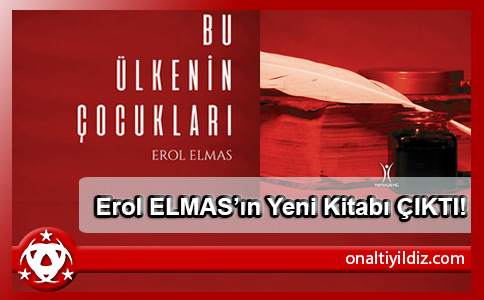 Erol Elmas'ın Yeni Kitabı Çıktı