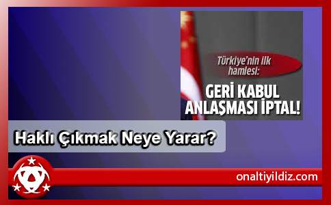 Haklı Çıkmak Neye Yarar?