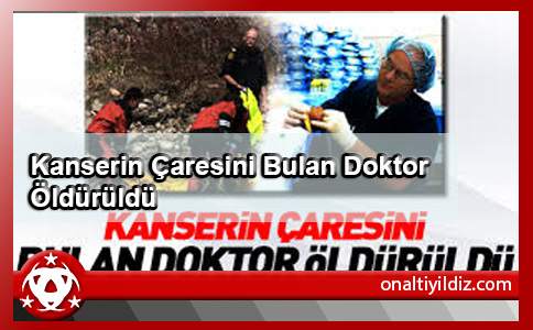 Kanserin Çaresini Bulan Doktor Öldürüldü