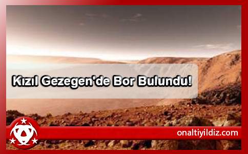 Kızıl Gezegen'de Bor Bulundu!