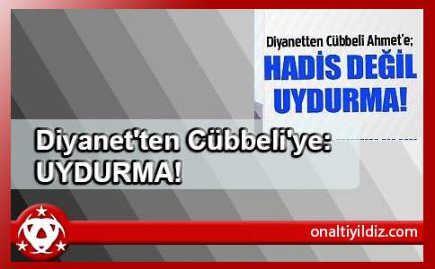 Diyanet'ten Cübbeli'ye: UYDURMA!