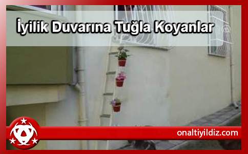 İyilik Duvarına Tuğla Koyanlar