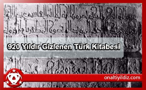 920 Yıldır Gizlenen Türk Kitabesi