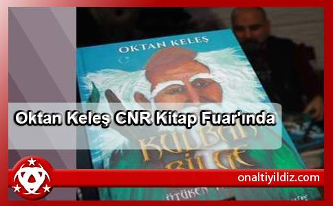 Oktan Keleş CNR Kitap Fuar'ında