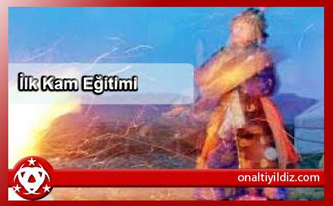 İlk Kam Eğitimi