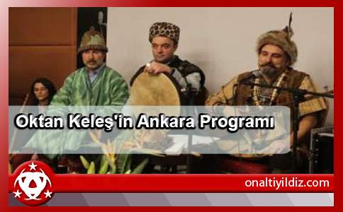 Oktan Keleş'in Ankara Programı