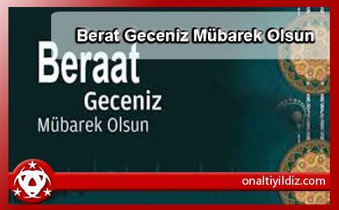 Berat Geceniz Mübarek Olsun