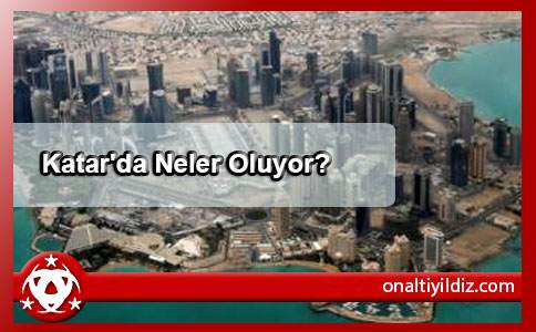 Katar'da Neler Oluyor?