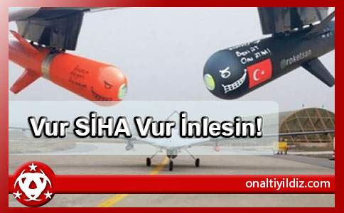 Vur SİHA Vur İnlesin!