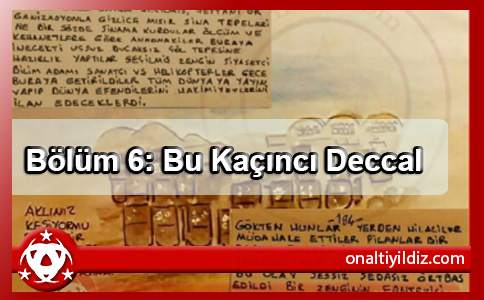 Bölüm 6:  Bu Kaçıncı Deccal