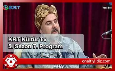 KRT Kültür Tv 5. Sezon 7. Program