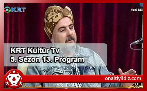 KRT Kültür Tv 5. Sezon 13. Program