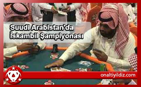 Suudi Arabistan'da İskambil Şampiyonası