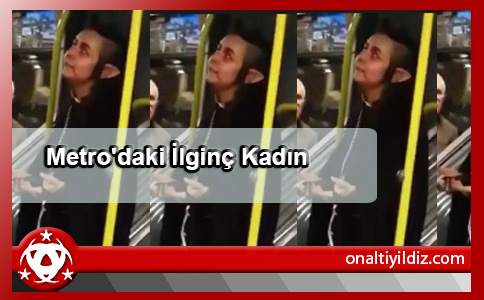 Metro'daki İlginç Kadın