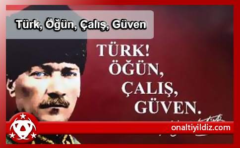 Türk, Öğün, Çalış, Güven