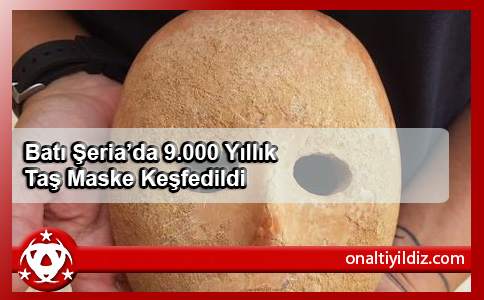 Batı Şeria’da 9.000 Yıllık Taş Maske Keşfedildi