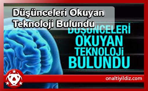 Düşünceleri Okuyan Teknoloji Bulundu