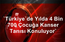 Yılda 4 bin 700 Çocuğa Kanser Tanısı Konuluyor