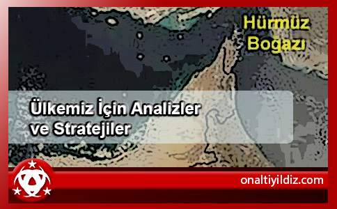 Ülkemiz İçin Analizler ve Stratejiler