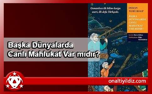 Başka Dünyalarda Canlı Mahlukat Var mıdır?