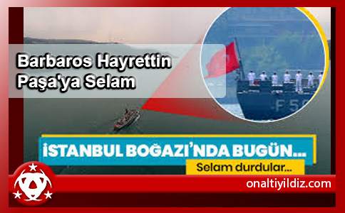 Barbaros Hayrettin Paşa'ya Selam