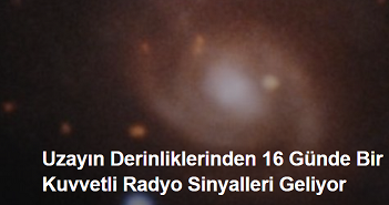  Uzayın Derinliklerinden 16 Günde Bir Kuvvetli Radyo Sinyalleri Geliyor