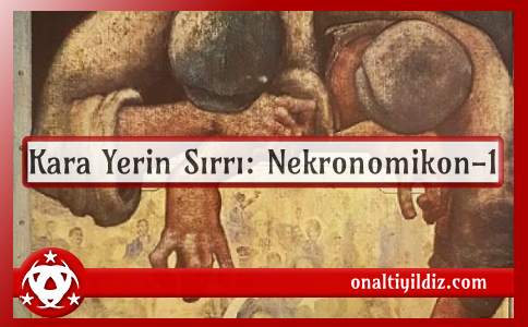 Kara Yerin Sırrı: Nekronomikon-1