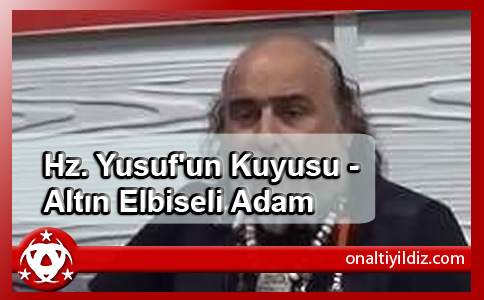 Hz. Yusuf'un Kuyusu - Altın Elbiseli Adam