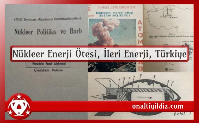 Nükleer Enerji Ötesi, İleri Enerji, Türkiye