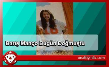 Barış Manço Bugün Doğmuştu