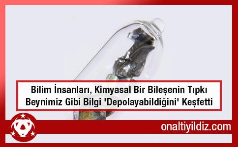 Bilim İnsanları, Kimyasal Bir Bileşenin Tıpkı Beynimiz Gibi Bilgi 'Depolayabildiğini' Keşfetti